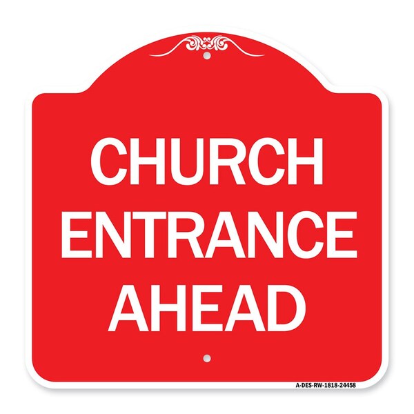 Designer Series Sign-Church Entrance Ahead, Red & White Aluminum Sign, 18" H, RW-1818-24458